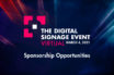 Sponsorships Available for The Digital Sigange Event