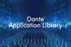 Dante Application Library Brings Networked Audio to PC and Mac Applications